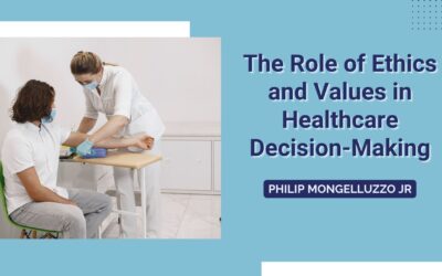 The Role of Ethics and Values in Healthcare Decision-Making
